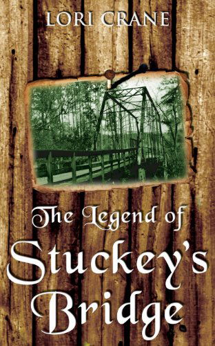 Cover for Lori Crane · The Legend of Stuckey's Bridge (Paperback Book) (2013)