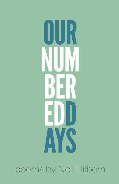 Our Numbered Days - Neil Hilborn - Kirjat - Button Poetry - 9780989641562 - keskiviikko 1. huhtikuuta 2015