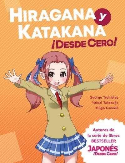 Hiragana y Katakana ¡Desde Cero! - George Trombley - Bøker - Learn From Zero - 9780989654562 - 6. mai 2022