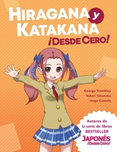 Hiragana y Katakana ¡Desde Cero! - George Trombley - Bøger - Learn From Zero - 9780989654562 - 6. maj 2022
