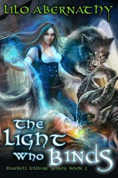 Cover for Lilo Abernathy · The Light Who Binds (Paperback Book) (2015)