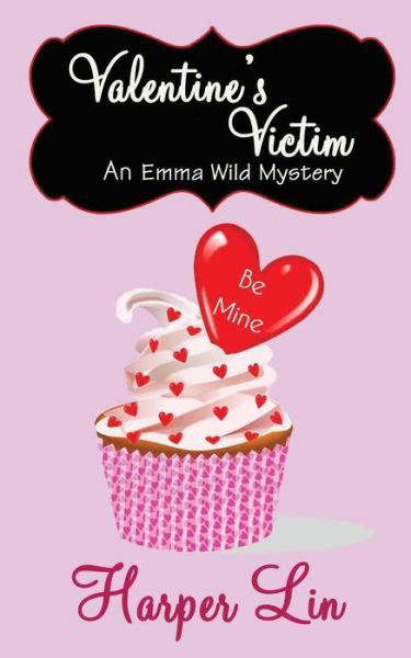 Cover for Harper Lin · Valentine's Victim (An Emma Wild Mystery) (Volume 4) (Paperback Book) (2014)