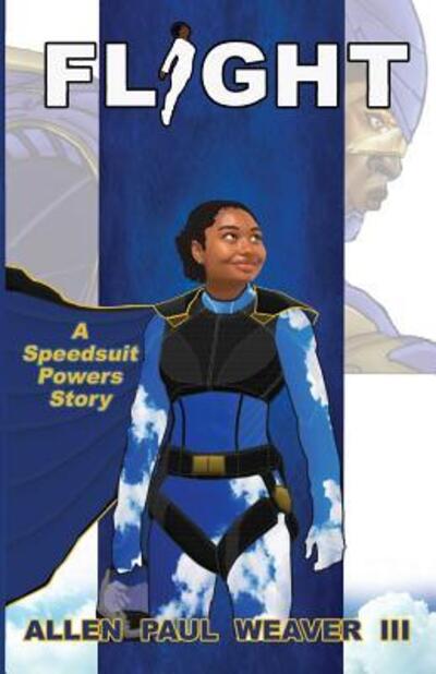 Cover for Mr Allen Paul Weaver III · Flight A Speedsuit Powers Story (Paperback Book) (2018)