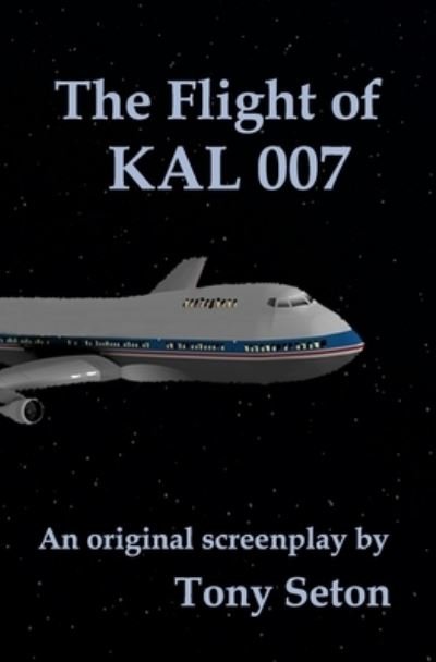 Cover for Tony Seton · The Flight of KAL 007 (Paperback Bog) (2019)