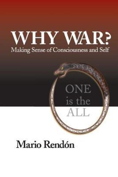 Cover for Mario Rendon · Why War? Making Sense of Consciousness and Self (Paperback Book) (2018)