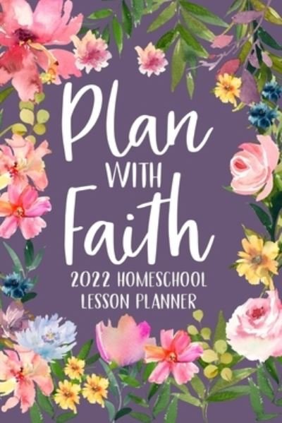 Paperland · Plan with Faith 2022 Homeschool Lesson Planner (Paperback Book) (2024)