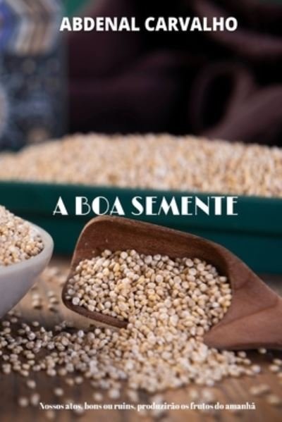 Cover for Abdenal Carvalho · A Boa Semente (Paperback Book) (2024)
