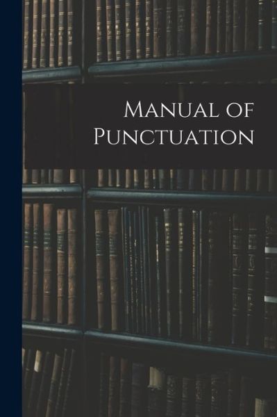Cover for Anonymous · Manual of Punctuation (Paperback Book) (2021)