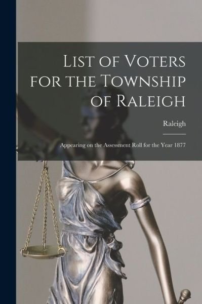 Cover for Raleigh (Ont Township) · List of Voters for the Township of Raleigh [microform] (Pocketbok) (2021)