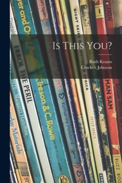 Is This You? - Ruth Krauss - Bøker - Hassell Street Press - 9781014715562 - 9. september 2021