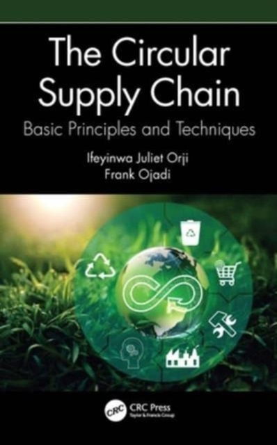 Cover for Orji, Ifeyinwa Juliet (Soochow University, Suzhou) · The Circular Supply Chain: Basic Principles and Techniques (Paperback Book) (2024)