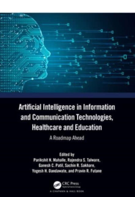 Artificial Intelligence in Information and Communication Technologies, Healthcare and Education: A Roadmap Ahead (Paperback Book) (2024)