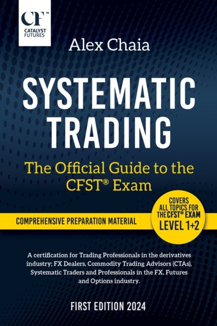 Alex Chaia · Systematic Trading - The Official Guide to the CFST (R) Exam (Pocketbok) (2024)