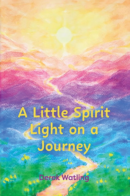 Cover for Derek Watling · A Little Spirit Light on a Journey (Paperback Book) (2024)