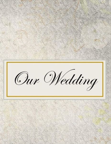 Cover for L S Goulet · Our Wedding (Paperback Book) (2019)