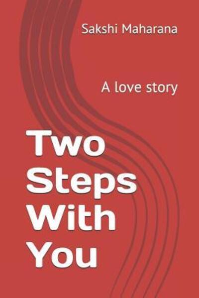 Cover for Sakshi Maharana · Two Steps With You : A love story (Paperback Book) (2019)