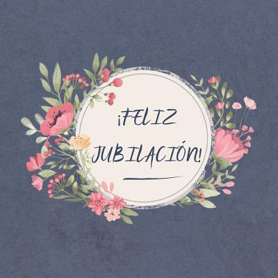 Cover for Sofia Carlos Ellecuerdo · ! Feliz Jubilacion ! (Paperback Book) (2019)