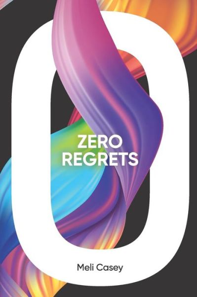 Cover for Meli Casey · Zero Regrets (Paperback Book) (2019)