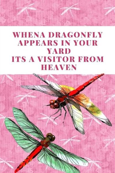 Cover for Paige Cooper · When a Dragonfly Appears in Your Yard It's a Visitor from Heaven (Paperback Book) (2019)