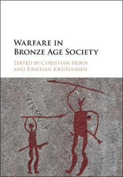 Cover for Christian Horn · Warfare in Bronze Age Society (Hardcover Book) (2018)