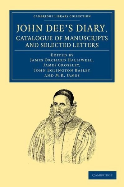 Cover for John Dee · John Dee's Diary, Catalogue of Manuscripts and Selected Letters - Cambridge Library Collection - British and Irish History, 15th &amp; 16th Centuries (Pocketbok) (2013)