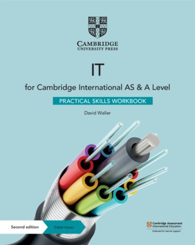 Cover for David Waller · Cambridge International AS &amp; A Level IT Practical Skills Workbook with Digital Access (2 Years) (Book) (2020)