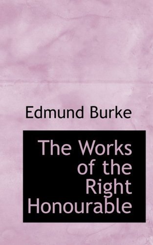 Cover for Burke, Edmund, III · The Works of the Right Honourable (Taschenbuch) (2009)