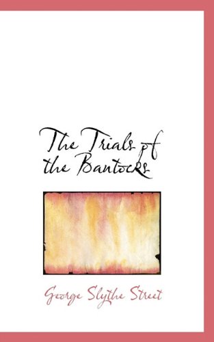 Cover for George Slythe Street · The Trials of the Bantocks (Paperback Book) (2009)