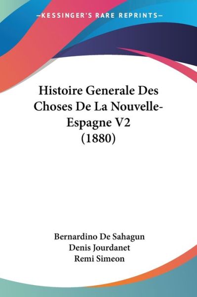 Cover for Bernardino De Sahagun · Histoire Generale Des Choses De La Nouvelle- Espagne V2 (1880) (Paperback Book) (2009)