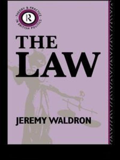 Cover for Jeremy Waldron · The Law - Theory and Practice in British Politics (Hardcover Book) (2015)