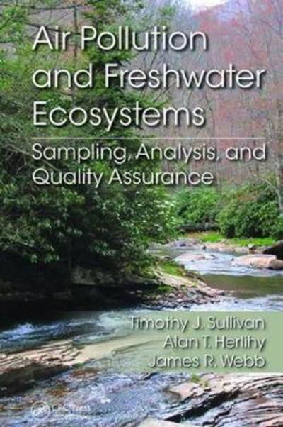 Cover for Sullivan, Timothy J (E&amp;S Environmental Chemistry, Corvallis, Oregon, USA) · Air Pollution and Freshwater Ecosystems: Sampling, Analysis, and Quality Assurance (Pocketbok) (2018)