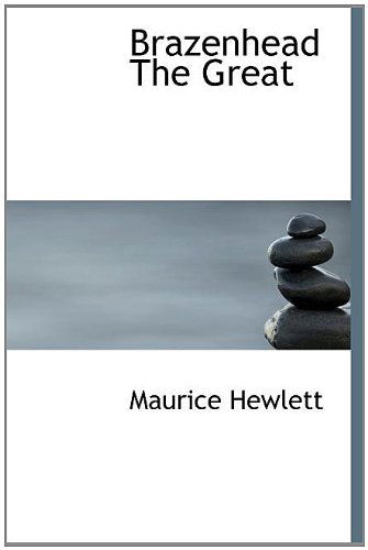 Cover for Maurice Hewlett · Brazenhead the Great (Hardcover Book) (2010)