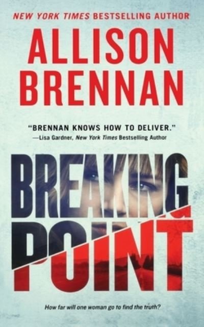 Breaking Point - Allison Brennan - Bøger - St. Martins Press-3PL - 9781250827562 - 30. januar 2018