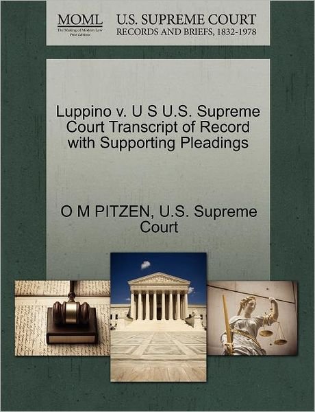 Cover for O M Pitzen · Luppino V. U S U.s. Supreme Court Transcript of Record with Supporting Pleadings (Taschenbuch) (2011)