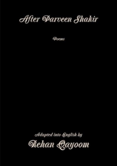 Cover for Rehan Qayoom · After Parveen Shakir: Poems (Pocketbok) (2013)