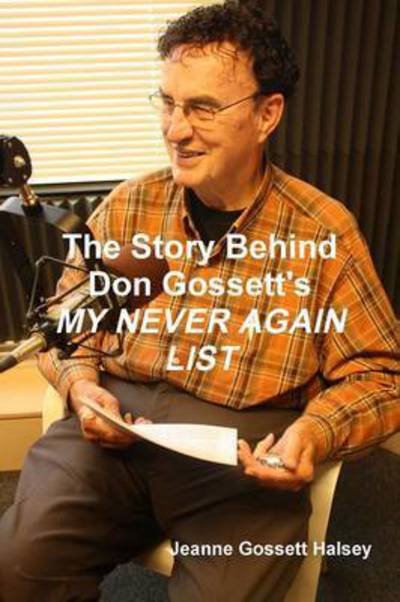 Cover for Jeanne Gossett Halsey · The Story Behind Don Gossett's My Never Again List (Paperback Book) (2015)