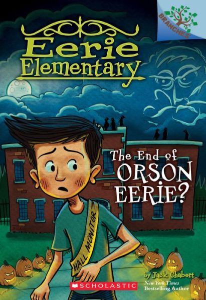 Cover for Jack Chabert · The End of Orson Eerie? A Branches Book (Eerie Elementary #10) - Eerie Elementary (Paperback Book) (2019)