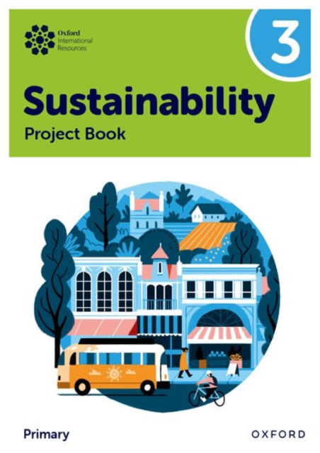 Cover for Jody Ellenby · Oxford International Sustainability: Project Book 3 (Primary) - Oxford International Sustainability (Pocketbok) (2025)