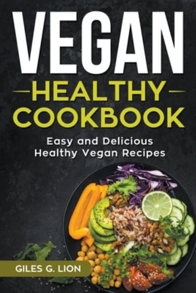 Cover for Giles G Lion · Vegan Healthy Cookbook (Paperback Book) (2019)