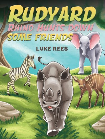 Cover for Luke Rees · Rudyard Rhino Hunts down some Friends (Paperback Book) (2023)