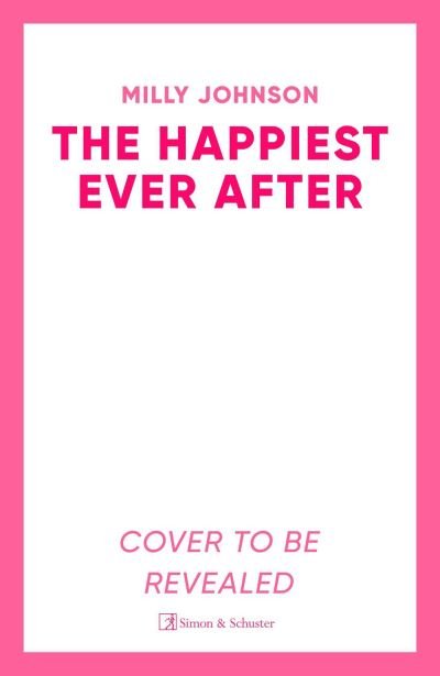Milly Johnson · The Happiest Ever After: THE TOP 10 SUNDAY TIMES BESTSELLER (Paperback Book) (2024)