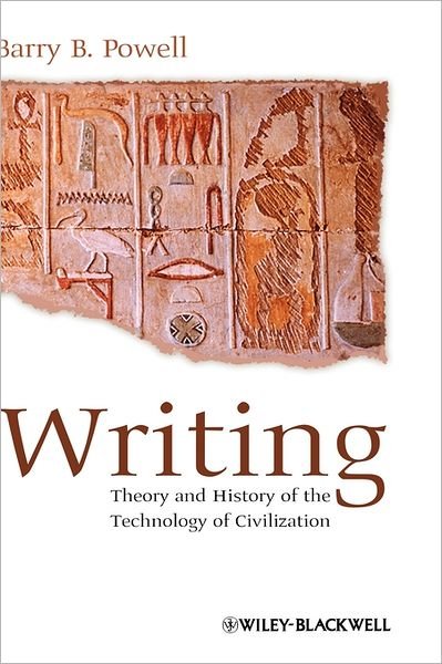 Cover for Powell, Barry B. (University of Wisconsin-Madison, USA) · Writing: Theory and History of the Technology of Civilization (Gebundenes Buch) (2009)