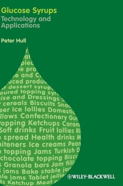 Cover for Hull, Peter (Consultant to the Food Industry, Kent, UK) · Glucose Syrups: Technology and Applications (Hardcover Book) (2010)