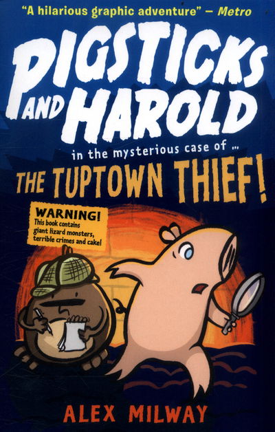 Cover for Alex Milway · Pigsticks and Harold: the Tuptown Thief! - Pigsticks and Harold (Taschenbuch) (2017)