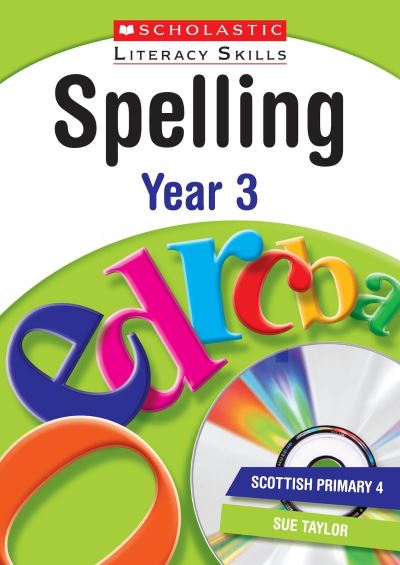 Cover for Sue Taylor · Spelling: Year 3 - New Scholastic Literacy Skills (Book) (2009)