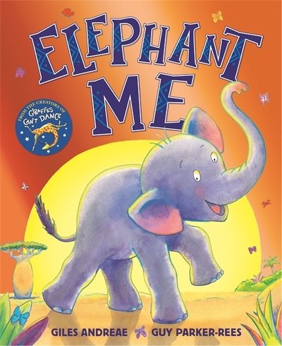 Elephant Me - Giles Andreae - Livres - Hachette Children's Group - 9781408356562 - 3 septembre 2020