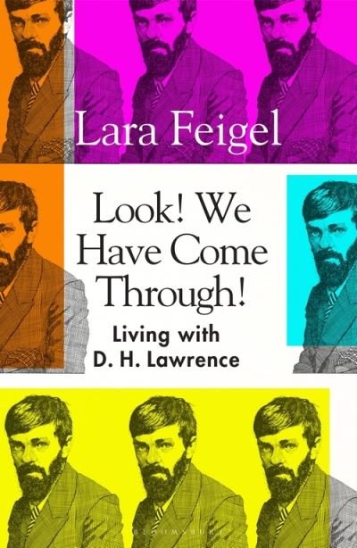 Cover for Feigel Lara Feigel · Look! We Have Come Through!: Living With D. H. Lawrence (Pocketbok) (2022)