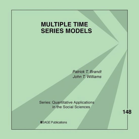 Multiple Time Series Models - Quantitative Applications in the Social Sciences - Patrick T. Brandt - Libros - SAGE Publications Inc - 9781412906562 - 2 de noviembre de 2006