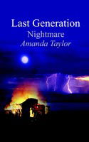 Last Generation: Nightmare - Amanda Taylor - Książki - 1st Book Library - 9781414014562 - 12 marca 2004