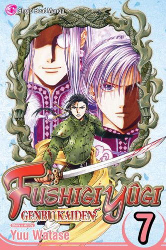 Fushigi Yugi: Genbu Kaiden, Vol. 7 - Fushigi Yugi: Genbu Kaiden - Yuu Watase - Books - Viz Media, Subs. of Shogakukan Inc - 9781421522562 - December 1, 2008